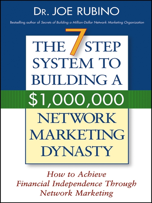 Cover image for The 7-Step System to Building a $1,000,000 Network Marketing Dynasty
